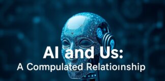 L’IA et Nous : Une Relation Compliquée AI and Us: A Complicated Relationship